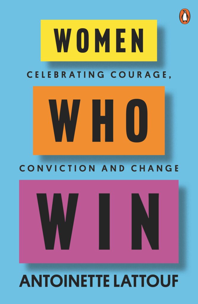 Women Who Win by Antoinette Lattouf is out now